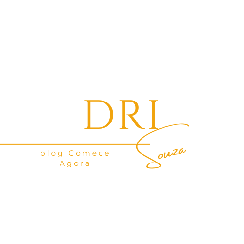 Dri Souza blog comece agora